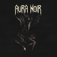 Aura Noir - Aura Noire i gruppen CD hos Bengans Skivbutik AB (3116789)