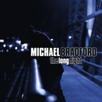 Bradford Michael - Long Night i gruppen CD hos Bengans Skivbutik AB (3117928)