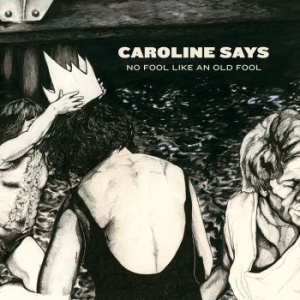 Caroline Says - No Fool Like An Old Fool i gruppen VI TIPSER / Julegavetips CD hos Bengans Skivbutik AB (3118251)