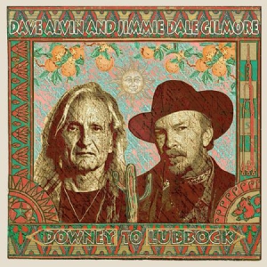 Alvin Dave & Jimmie Dale Gilmore - Downey To Lubbock i gruppen VI TIPSER / Klassiska lablar / YepRoc / Vinyl hos Bengans Skivbutik AB (3118326)