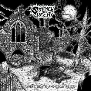 Stench Of Decay - Where Death And Decay Reign i gruppen VINYL hos Bengans Skivbutik AB (3118411)