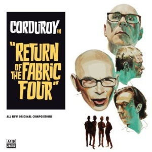 Corduroy - Return Of The Fabric Four i gruppen CD hos Bengans Skivbutik AB (3118423)