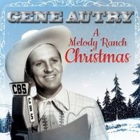 Autry Gene - A Melody Ranch Christmas i gruppen VINYL hos Bengans Skivbutik AB (3118477)