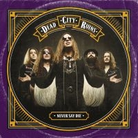 Dead City Ruins - Never Say Die i gruppen CD hos Bengans Skivbutik AB (3119315)