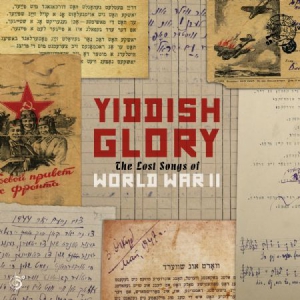 Yiddish Glory - Lost Songs Of World War Ii i gruppen CD hos Bengans Skivbutik AB (3122429)