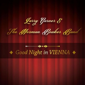 Garner Larry & Norman Beaker Band - Good Night In Vienna i gruppen CD hos Bengans Skivbutik AB (3122501)