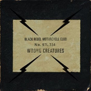 Black Rebel Motorcycle Club - Wrong Creatures i gruppen CD hos Bengans Skivbutik AB (3122541)