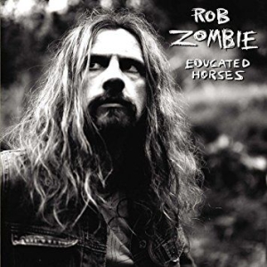 Rob Zombie - Educated Horses (Vinyl) i gruppen VINYL hos Bengans Skivbutik AB (3124577)