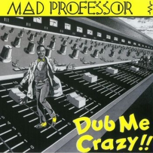 Mad Professor - Dub Me Crazy Pt. 1 i gruppen CD hos Bengans Skivbutik AB (3125085)