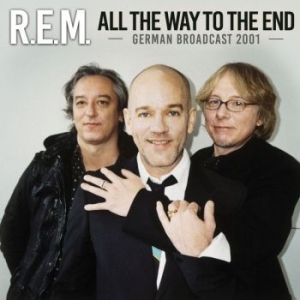 R.E.M. - All The Way To The End (Live Broadc i gruppen CD hos Bengans Skivbutik AB (3126504)