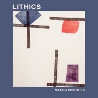 Lithics - Mating Surfaces i gruppen CD hos Bengans Skivbutik AB (3126968)