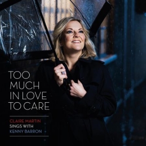 Martin Claire - Too Much In Love To Care i gruppen CD hos Bengans Skivbutik AB (3127083)