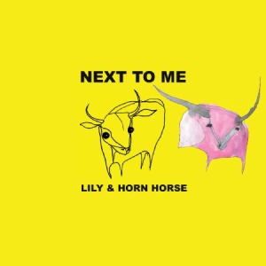 Horse Lily & Horne - Next To Me i gruppen VINYL hos Bengans Skivbutik AB (3178269)