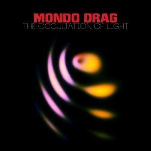 Mondo Drag - The Occultation Of Light i gruppen CD hos Bengans Skivbutik AB (3178634)