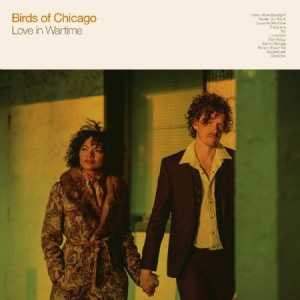 Birds Of Chicago - Love In Wartime i gruppen CD hos Bengans Skivbutik AB (3186911)