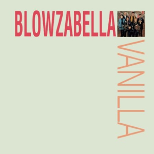 Blowzabella - Vanilla i gruppen CD hos Bengans Skivbutik AB (3186914)