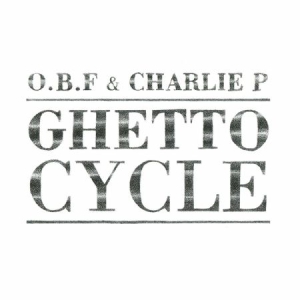 O.B.F. & Charlie P. - Ghetto Cycle i gruppen CD hos Bengans Skivbutik AB (3187035)