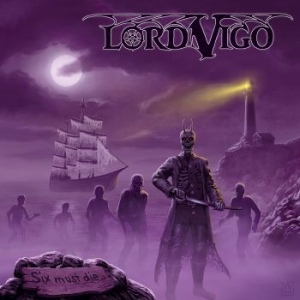 Lord Vigo - Six Must Die i gruppen VI TIPSER / Julegavetips CD hos Bengans Skivbutik AB (3199787)