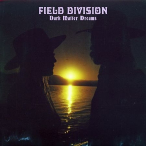 Field Division - Dark Matter Dreams i gruppen VI TIPSER / Klassiska lablar / PIAS Recordings hos Bengans Skivbutik AB (3199878)