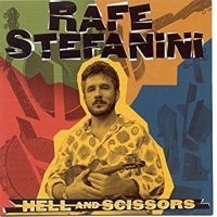 Stefanini Rafe - Hell And Scissors i gruppen CD hos Bengans Skivbutik AB (3205200)