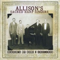 Allison's Sacred Harp Singers - Heaven's My Home 1927-1928 i gruppen CD hos Bengans Skivbutik AB (3205237)