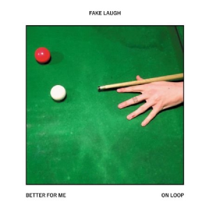 Fake Laugh - Better For Me / On Loop i gruppen VINYL hos Bengans Skivbutik AB (3205287)