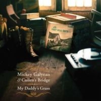 Mickey Galyean & Cullen's Brid - My Daddy's Grass i gruppen CD hos Bengans Skivbutik AB (3205369)