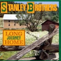 Stanley Brothers - Long Journey Home i gruppen CD hos Bengans Skivbutik AB (3205379)