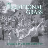 Traditional Grass - I Believe In The Old-Time Way i gruppen CD hos Bengans Skivbutik AB (3205423)