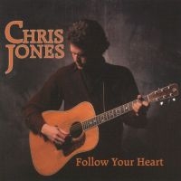 Chris Jones - Follow Your Heart i gruppen CD hos Bengans Skivbutik AB (3205439)