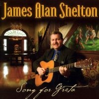 Shelton James Alan - Song For Greta i gruppen CD hos Bengans Skivbutik AB (3205459)