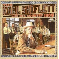 Shiflett Karl & Big Country Show - Worries On My Mind i gruppen CD hos Bengans Skivbutik AB (3205465)