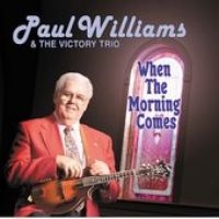 Williams Paul & The Victory Trio - When The Morning Comes i gruppen CD hos Bengans Skivbutik AB (3205484)