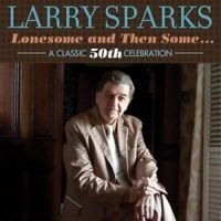 Sparks Larry - Lonesome & Then Some i gruppen CD hos Bengans Skivbutik AB (3205510)