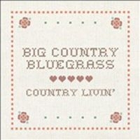 Big Country Bluegrass - Country Livin' i gruppen CD hos Bengans Skivbutik AB (3205517)