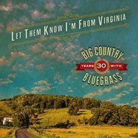 Big Country Bluegrass - Let Them Know I'm From Virginia i gruppen CD hos Bengans Skivbutik AB (3205519)