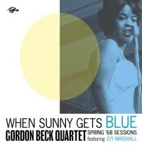 Beck Gordon (Quartet) - When Sunny Gets BlueSpring '68 Ses i gruppen CD hos Bengans Skivbutik AB (3205630)