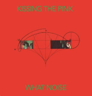 Kissing The Pink - What Noise: Special Edition i gruppen CD hos Bengans Skivbutik AB (3205641)