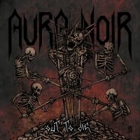 Aura Noir - Out To Die (Vinyl) i gruppen VINYL hos Bengans Skivbutik AB (3206246)