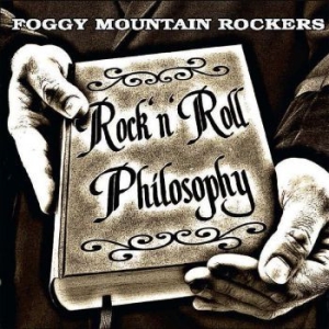 Foggy Mountain Rockers - Rock'n'roll Philosophy i gruppen CD hos Bengans Skivbutik AB (3207809)