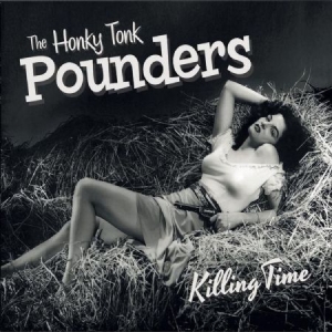 Honky Tonk Pounders - Killing Time i gruppen CD hos Bengans Skivbutik AB (3207827)