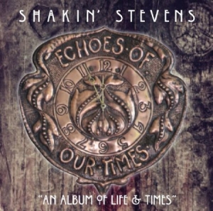 Shakin' Stevens - Echoes Of Our Time i gruppen CD hos Bengans Skivbutik AB (3207894)