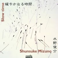 Mizuno Shunsuke - Slow Time i gruppen CD hos Bengans Skivbutik AB (3207940)