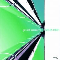 Kukulenz Gerold - Miles High i gruppen CD hos Bengans Skivbutik AB (3208030)