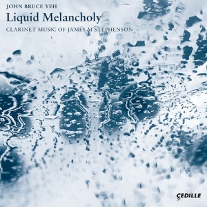 Stephenson James M - Liquid Melancholy â Clarinet Music i gruppen VI TIPSER / Julegavetips CD hos Bengans Skivbutik AB (3208400)