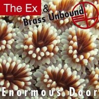 Ex And Brass Unbound - Enormous Door i gruppen VINYL hos Bengans Skivbutik AB (3210129)