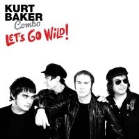 Kurt Baker Combo - Let's Go Wild! i gruppen VINYL hos Bengans Skivbutik AB (3212041)