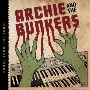 Archie & The Bunkers - Songs From The Lodge i gruppen CD hos Bengans Skivbutik AB (3212105)