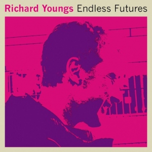 Youngs Richard - Endless Futures i gruppen VI TIPSER / Record Store Day / RSD2013-2020 hos Bengans Skivbutik AB (3215424)