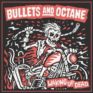 Bullets And Octane - Waking Up Dead i gruppen CD hos Bengans Skivbutik AB (3217571)